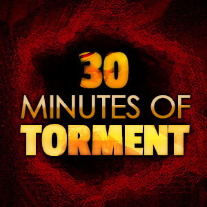 30 Minutes of Torment